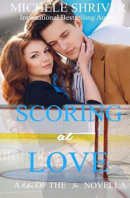 Scoring at Love by Michele Shriver