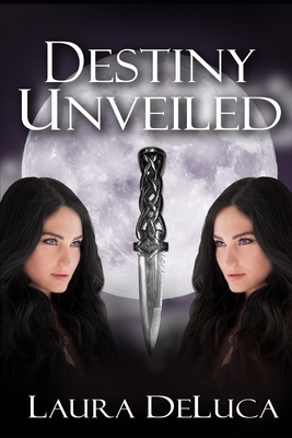 Destiny Unveiled by Laura DeLuca