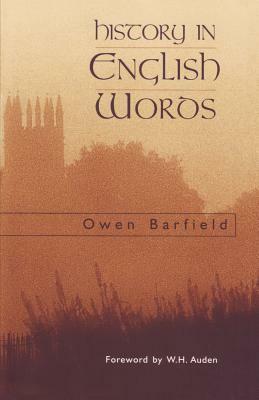 History in English Words by Owen Barfield, W.H. Auden