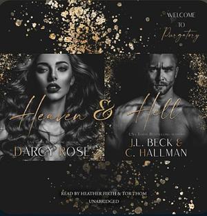 Heaven & Hell by J.L. Beck, C. Hallman, Darcy Rose