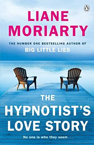 The Hypnotist's Love Story: From the bestselling author of Big Little Lies, now an award winning TV series by Liane Moriarty