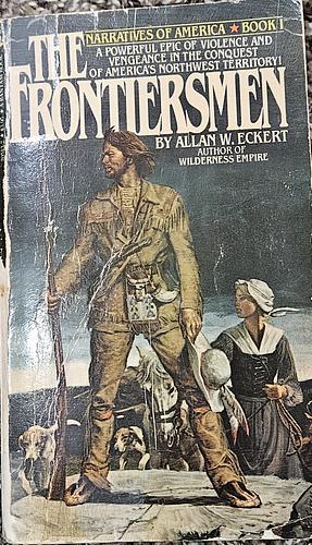 The Frontiersmen by Allan W. Eckert