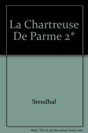 La Chartreuse De Parme 2 by Stendhal