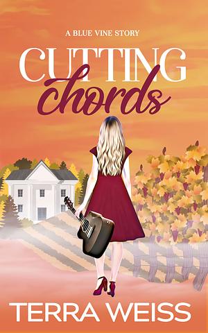 Cutting Chords by Terra Weiss, Terra Weiss