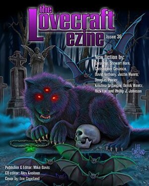 Lovecraft eZine - Autumn 2015 - Issue 36 by David Anthony, K.C. Griffant, Stewart Horn, Derek Wentz, Mike Davis, Rick Lai, Justin Munro, Christopher Cevasco, Cora Pop