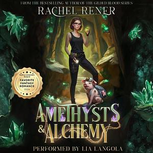 Amethysts & Alchemy by Rachel Rener