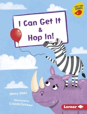 I Can Get It & Hop In! by Jenny Jinks