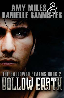 Hollow Earth by Amy Miles, Danielle Bannister