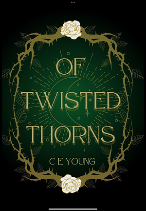 Of Twisted Thorns by C. E. Young