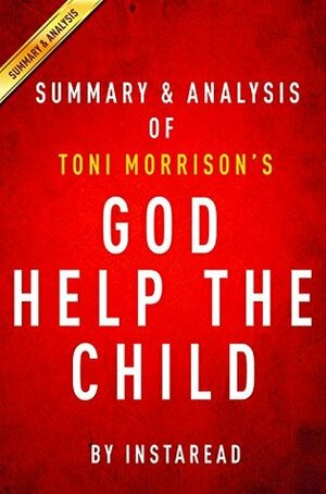 God Help the Child by Toni Morrison | Summary & Analysis by Instaread Summaries