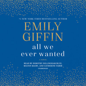 All We Ever Wanted by Emily Giffin