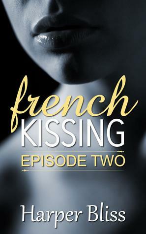 French Kissing: Episode Two by Harper Bliss