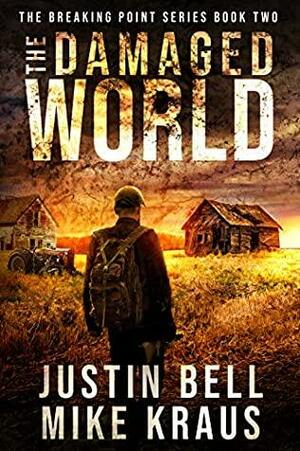 The Damaged World by Justin Bell, Mike Kraus