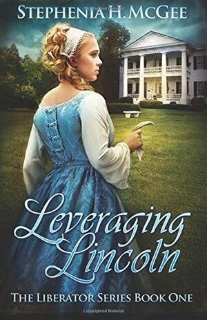 Leveraging Lincoln by Stephenia H. McGee