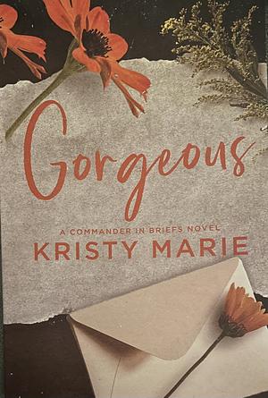 Gorgeous by Kristy Marie