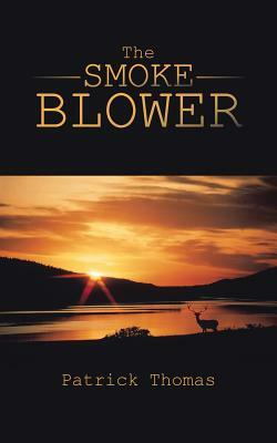 The Smoke Blower by Patrick Thomas