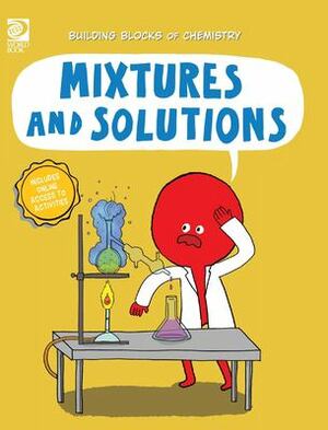 Mixtures and Solutions by Cassie Meyer