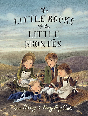 The Little Books of the Little Brontës by Sara O'Leary