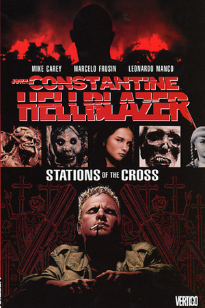 Hellblazer: Stations of the Cross by Marcelo Frusín, Mike Carey, Leonardo Manco