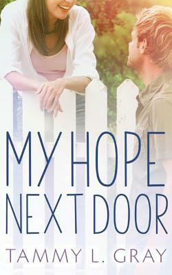 My Hope Next Door by Tammy L. Gray