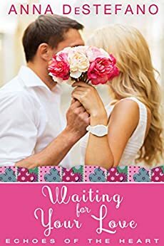 Waiting For Your Love by Anna DeStefano