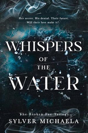 Whispers of the Water by Sylver Michaela