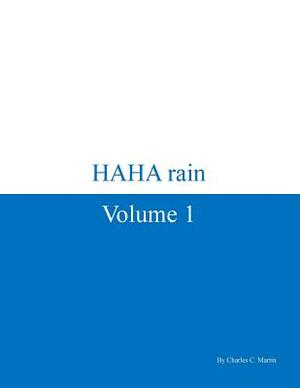 Haha Rain Volume 1 by Charles C. Martin