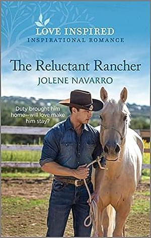 The reluctant rancher  by Jolene Navarro