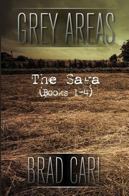 Grey Areas - The Saga (Books 1-4) by Brad Carl