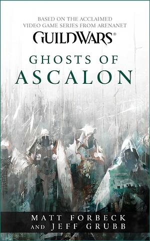 Guild Wars: Ghosts of Ascalon by Matt Forbeck, Jeff Grubb