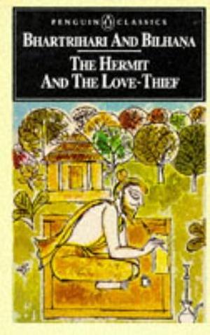 The Hermit and the Love-thief by Bhartr̥hari, Bilhana