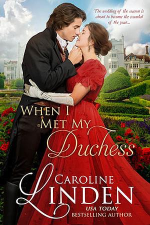 When I Met My Duchess by Caroline Linden