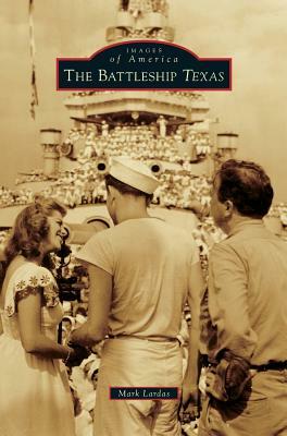 The Battleship Texas by Mark Lardas