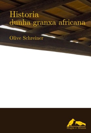 Historia dunha granxa africana by Begoña R. Outeiro, Olive Schreiner