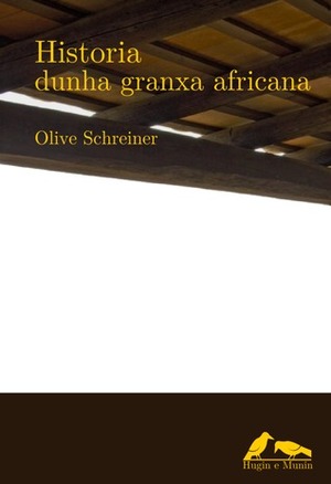 Historia dunha granxa africana by Olive Schreiner, Begoña R. Outeiro