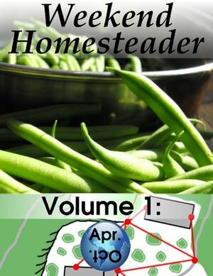 Weekend Homesteader: April by Anna Hess