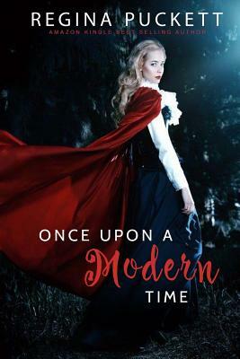 Once Upon a Modern Time by Regina Puckett
