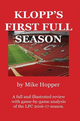 Klopp's First Full Season: Season 2016-17 by Mike Hopper