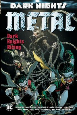 Dark Nights: Metal: Dark Knights Rising by Scott Snyder, Peter J. Tomasi, Grant Morrison