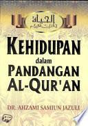 Kehidupan Dalam Pandangan Al Qur`an by Ahzami Samiun Jazuli, DR