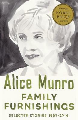 Family Furnishings: Selected Stories, 1995-2014 by Alice Munro