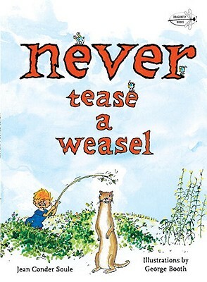 Never Tease a Weasel by Jean Conder Soule