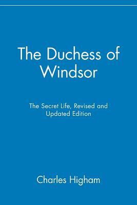 The Duchess of Windsor: The Secret Life by Charles Higham