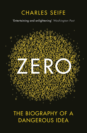 Zero: The Biography of a Dangerous Idea by Charles Seife