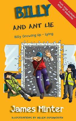 Billy And Ant Lie: Lying by Helen Rushworth, James Minter