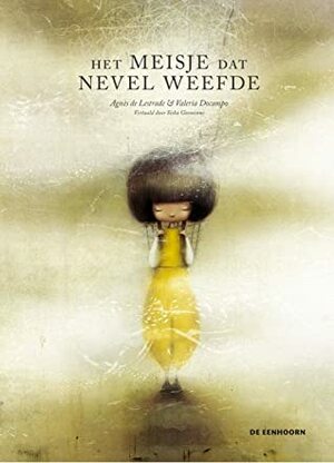 Het meisje dat nevel weefde by Valerie Docampo, Siska Goeminne, Agnès de Lestrade