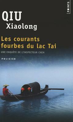 Courants Fourbes Du Lac Tai(les) by Qiu Xiaolong