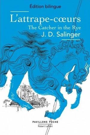 L'attrape-cœurs / The Catcher in the Rye by J.D. Salinger