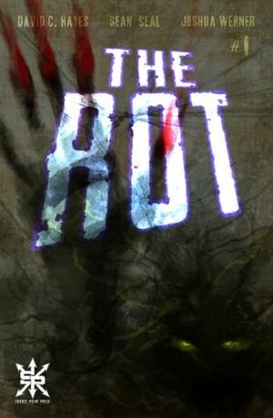 The Rot #1 by David C. Hayes, Sean Seal