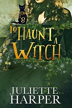 To Haunt a Witch by Juliette Harper